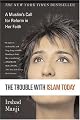 The Trouble with Islam: A Muslim's Call for Reform in Her Faith