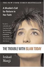 The Trouble with Islam: A Muslim's Call for Reform in Her Faith