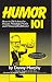 Humor 101: How to tell jokes for power, prestige, profit, and personal fulfillment