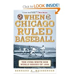 When Chicago Ruled Baseball: The Cubs-White Sox World Series of 1906