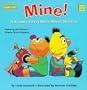 Mine!: A Sesame Street Book About Sharing (Classic Board Books)