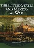 The United States and Mexico at War: Nineteenth-Century Expansionism and Conflict