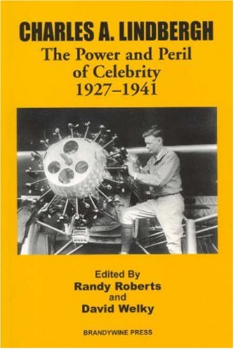 Charles A. Lindbergh: The Power and Peril of Celebrity 1927 - 1941 under Lindbergh, Charles in The Books Store