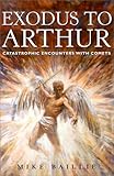 Exodus to Arthur : catastrophic encounters with comets