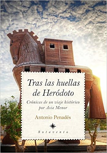Tras Las Huellas De Heródoto. Crónica De Un Viaje Por Asia Menor Y El Mar Egeo