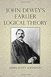 John Dewey's earlier logical theory