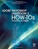 Adobe Photoshop Lightroom 2 How-Tos: 100 Essential Techniques
