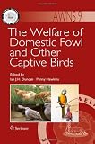 The Welfare of Domestic Fowl and Other Captive Birds (Animal Welfare)