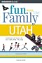 Fun with the Family Utah, 4th (Fun with the Family Series)