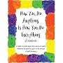 How You Do Anything Is How You Do Everything: A Workbook
