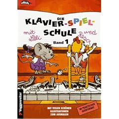 Die Klavier-Spiel-Schule. Klavierspielschule mit Lilli & Resa f�r Kinder ab dem Grundschulalter: Klavier-Spiel-Schule, Bd.1
