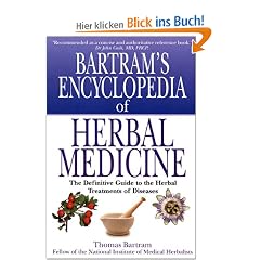 Bartram's Encyclopedia of Herbal Medicine: The Definitive Guide to the Herbal Treatment of Disease: The Definitive Guide to the Herbal Treatments of Diseases
