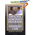 Employee Assistance Programs in Managed Care by  William Winston and Norman Winegar