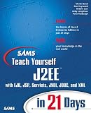 Sams Teach Yourself J2Ee in 21 Days: With Ejb, Jsp, Servlets, Jndi, Jdbc, and Xml (Sams Teach Yourself...in 21 Days)