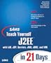 Sams Teach Yourself J2ee in 21 Days with CDROM (Sams Teach Yourself...in 21 Days)