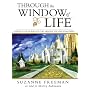 Through the Window of Life