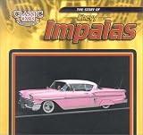 cover of The Story of Chevy Impalas (Classic Cars: An Imagination Library Series)