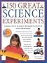 150 Great Science Experiments