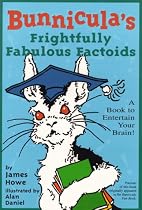 Bunnicula's Frightfully Fabulous Factoids: : A Book to Entertain Your Brain!