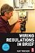 Wiring Regulations in Brief: A complete guide to the requirements of the 16th Edition of the IEE Wiring Regulations, BS 7671 and Part P of the Building Regulations