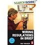 Wiring Regulations in Brief: A complete guide to the requirements of the 16th Edition of the IEE Wiring Regulations, BS 7671 and Part P of the Building Regulations