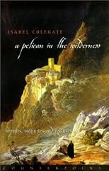 Pelican in the Wilderness, A: Hermits,Solitaries and Recluses