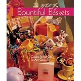 Bountiful Baskets: Creating Perfect Gifts for Any Occasion