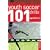 101 Youth Soccer Drills: Age 12 to 16