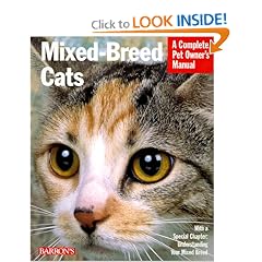 Mixed-Breed Cats: Everything About Purchase, Care, Nutrition, Health Care, Behavior, and Showing (Complete Pet Owner's Manual)