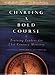 Charting a Bold Course