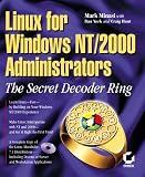 Linux for Windows Nt/2000 Administrators: The Secret Decoder Ring (Mark Minasi Windows 2000)