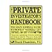 The Private Investigator Handbook: The Do-It-Yourself Guide to Protect Yourself, Get Justice, or Get Even