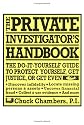 The Private Investigator Handbook: The Do-It-Yourself Guide to Protect Yourself, Get Justice, or Get Even