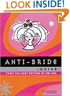 Anti-Bride Guide: Tying the Knot Outside of the Box