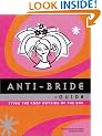 Anti-Bride Guide: Tying the Knot Outside of the Box