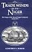 Trade Winds on the Niger: Saga of the Royal Niger Company, 1830-1971