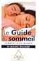 GUIDE DU SOMMEIL (LE) : COMMENT BIEN DORMIR