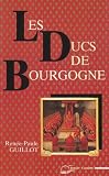 Les ducs de Bourgogne: Le rêve européen