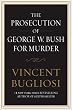 The Prosecution of George W. Bush for Murder