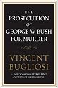 The Prosecution of George W. Bush for Murder