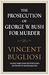 The Prosecution of George W. Bush for Murder