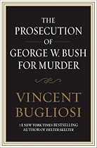 The Prosecution of George W. Bush for Murder