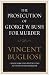 The Prosecution of George W. Bush for Murder by Vincent Bugliosi