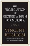 The Prosecution of George W. Bush for Murder