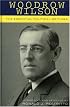 Woodrow Wilson: The Essential Political Writings