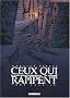 Ceux qui rampent, tome 1