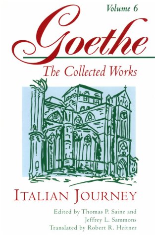 Italian Journey (Goethe: The Collected Works, Vol. 6) (v. 6)