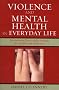 Violence and Mental Health in Everyday Life: Prevention and Intervention Strategies for Children and Adolescents (Violence Prevention and Policy)
