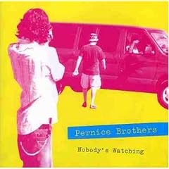 Nobodys Watching Nobodys Listening by  The Pernice Brothers 