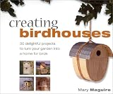 Creating Birdhouses by Mary Maguire,Peter Williams